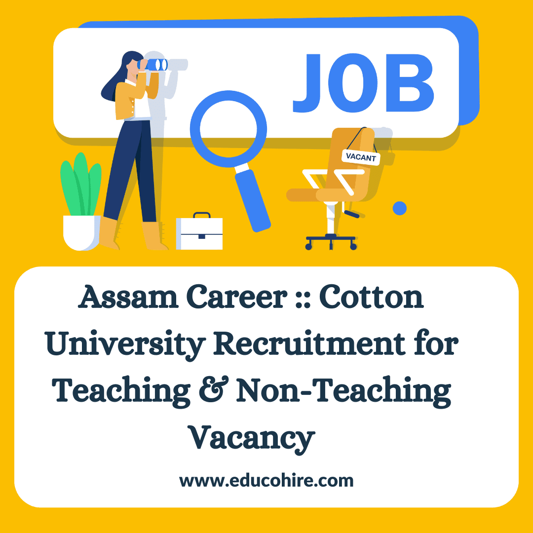 Assam Career: Cotton University Recruitment for Teaching & Non-Teaching Vacancy